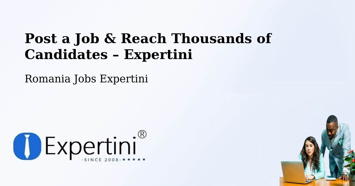 Post a Job in Buceş – Hire the Right Talent - Buceş, Romania Jobs Expertini