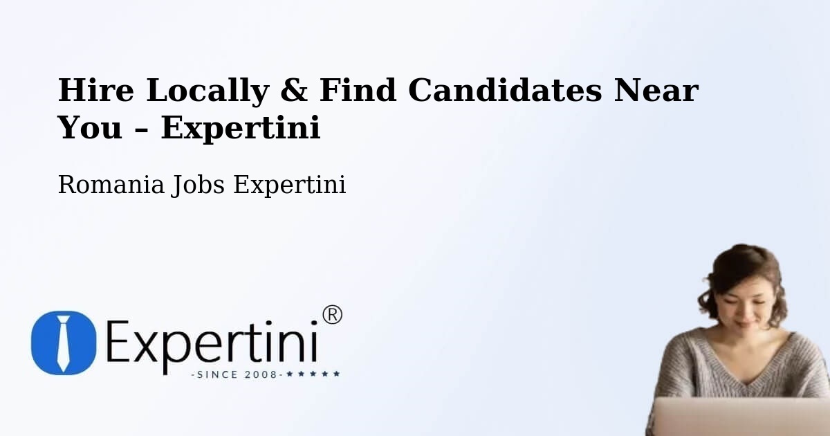 Hire Locally in Buceş – Find Qualified Candidates Near You - Buceş, Romania Jobs Expertini