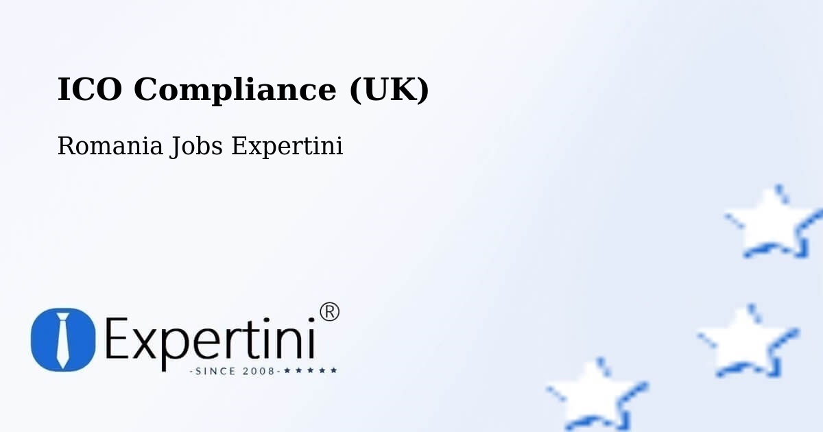 UK Data Protection & ICO Compliance – Buceş - Romania Jobs Expertini