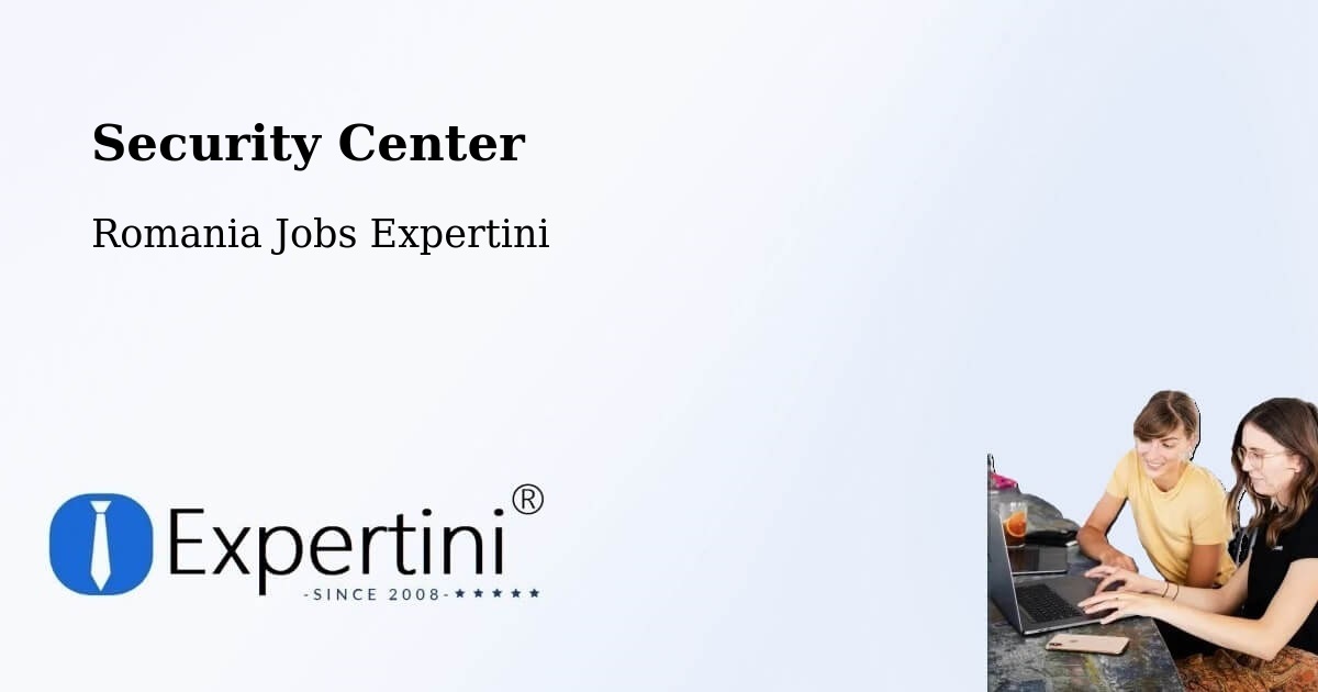 Security & Compliance – Buceş - Romania Jobs Expertini