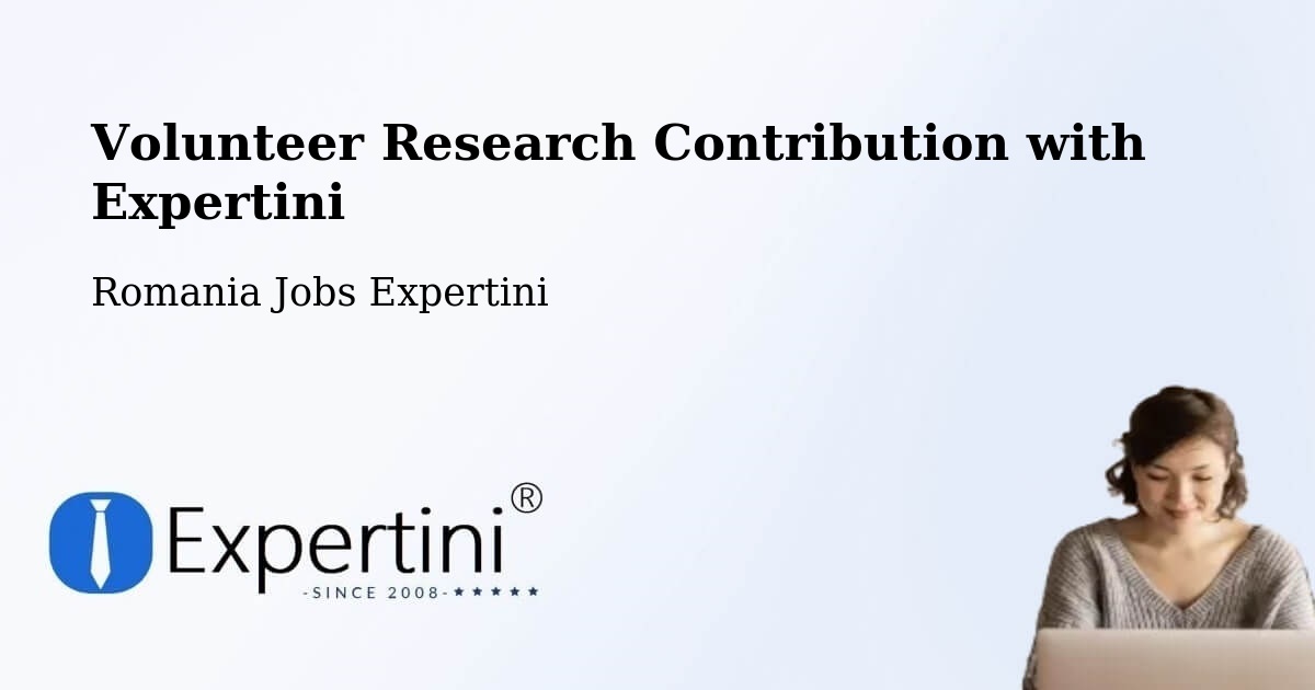 Volunteer Research Contribution Program – Buceş - Romania Jobs Expertini